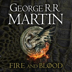 Game Of Thrones Podcast Episode 34 - Fire & Blood Chapter 10