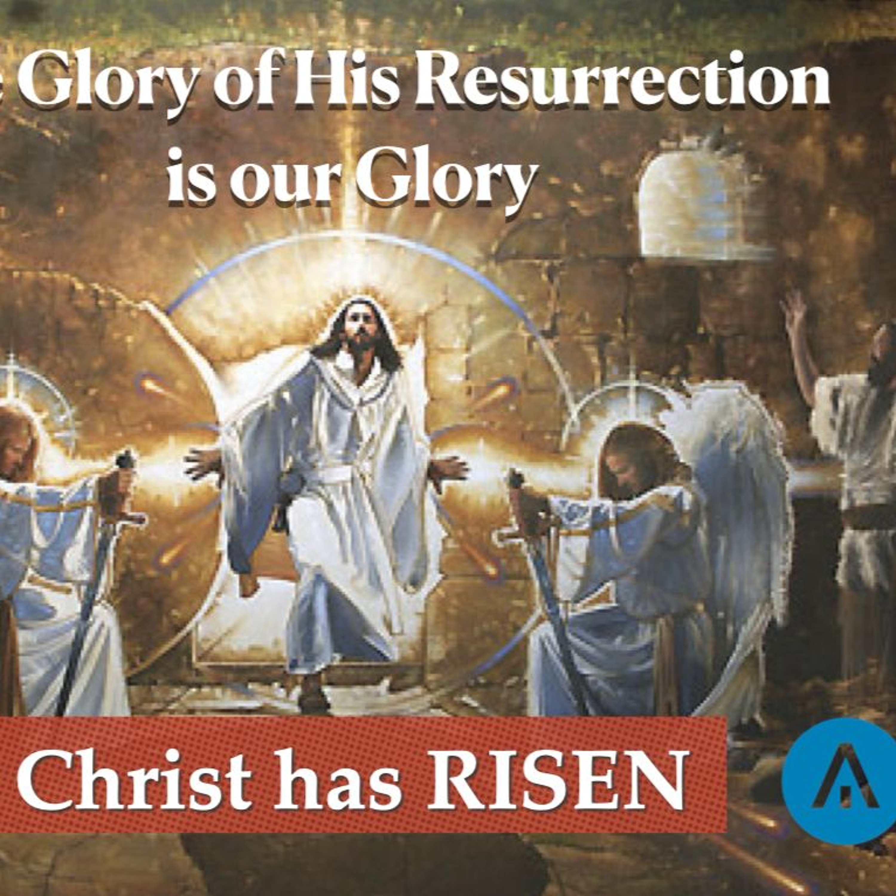 April 17 The Glory of His Resurrection is Our Glory episode artwork