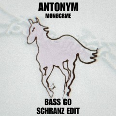 BASS GO (SCHRANZ EDIT)