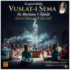 MAWLANA RUMI SUFI DHIKR DIVINE NASHEED Hz Mevlana Yedi Öğüdü Gel Ne Olursan Ol Yine Gel İlahisi!  SK 08