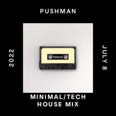 Pushman Minimal/Tech House Mix