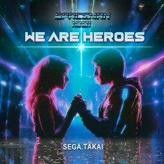 SpaceMan 1981 - We Are Heroes (ft. Sega Takai)