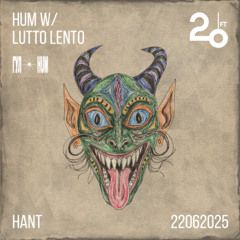 HUM w/ Lutto Lento @ 20ft Radio - 22/06/2025