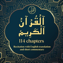 Holy Quran Recitation with English Translation and Short Commentary - Full Quran - All 114 Chapters