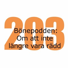 Bönepodden avsnitt 203 - Om att inte längre vara rädd