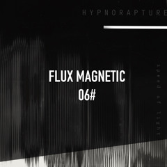 - FLUX MAGNETIC- HYPNORAPTURE 006-