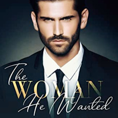 [GET] EBOOK 🖍️ The Woman He Wanted: An Interracial Contemporary Romance (The Kismet