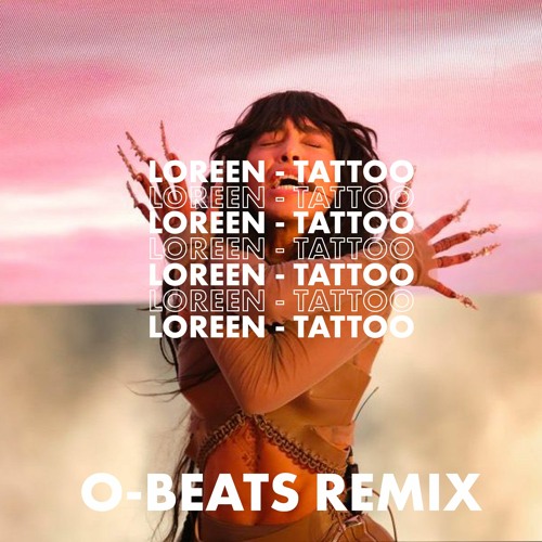 LOREEN - TATTOO (O - BEATS HYPERTECHNO REMIX) [FREE DOWNLOAD]