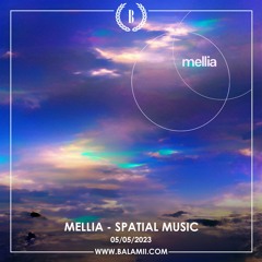 Mellia - Spatial Music May 2023