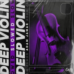 Adam Jamar - Deep Violin (Slowed)