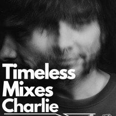 Timeless Mixes: Charlie @ The Whole 12 Inches Broadcast