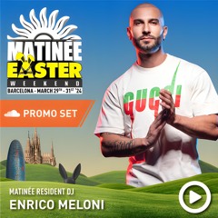 ENRICO MELONI - Matinèe Easter 2k24 - In The Mix #79 2K24