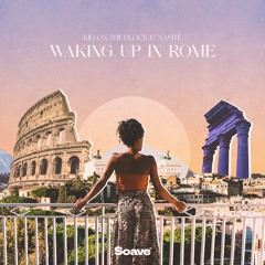 Kid On The Block & Namté - Waking Up In Rome
