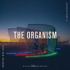The Organism - Mayan Warrior - Burning Man 2022