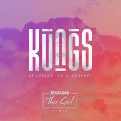 Kungs vs Cookin' on 3 Burners  -This Girl (Reload Remix) FREE DOWNLOAD