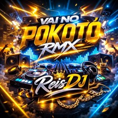 VAI NO POKOTÓ - RMX REIS