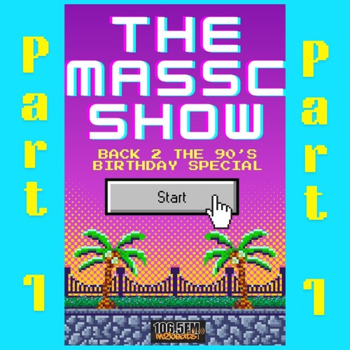 THE MASSC SHOW 90S SPECIAL PART 1
