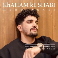 Mehdi Araei - Khaham Ke Shabi.mp3