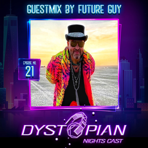 Dystopian Nights Cast 21 With Guestmix By đF̷U̷T̷U̷R̷E̷ ̷ G̷U̷Y̷ (September 20, 2021)