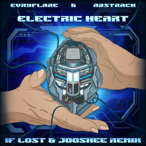 EvryFlare x Abstrack - Electric Heart (If Lost x Jooshee remix)