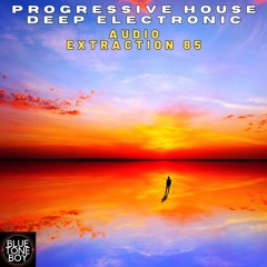Audio Extraction 85 ~ #ProgressiveHouse #DeepElectronic Mix