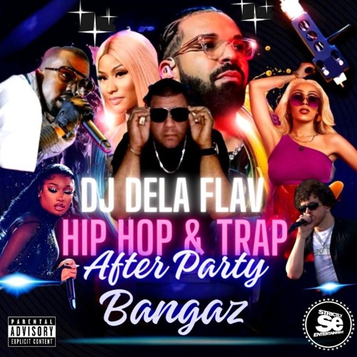 Dj Dela Flav Hip Hop Trap Afterparty Bangaz Mix