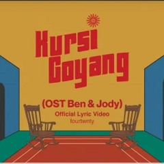 Fourtwnty - Kursi Goyang OST Ben Jody