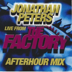 Jonathan Peters Live From The Factory Afterhour mix CD