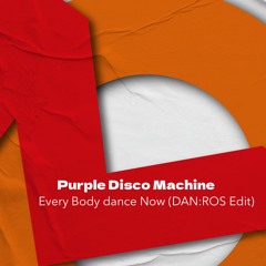 Purple Disco Machine - Every Body Dance Now (DAN:ROS Edit)