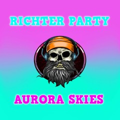 Richter Party - "Aurora Skies"