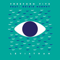 Freeform Five feat. Róisín Murphy - Leviathan (Tom Trago Remix)