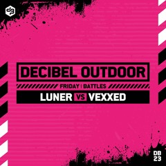 Luner Vs Vexxed | Decibel outdoor 2023 | Battles | Friday