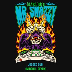 WARLORD - MR. SNAZZY JOGGED UP DUB (MIDROLL REMIX)