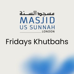 Friday Khutbahs