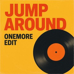 jump around (ONEMORE Edit)