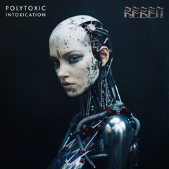 Polytoxic - Intoxication (Lady Maru Remix)