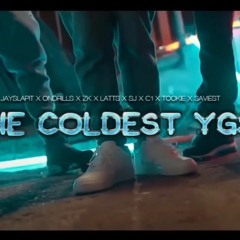 The Coldest Youngers - JaySlapIt X OnDrills X ZK X Latts X SJ X C1 X Tookie X Saviest