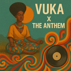 Vuka x The Anthem