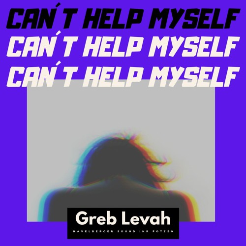 SCHR!BBE - Can't Help Myself