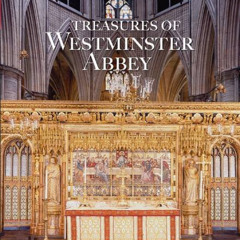 [READ] PDF 📰 Treasures of Westminster Abbey by  Tony Trowles EPUB KINDLE PDF EBOOK