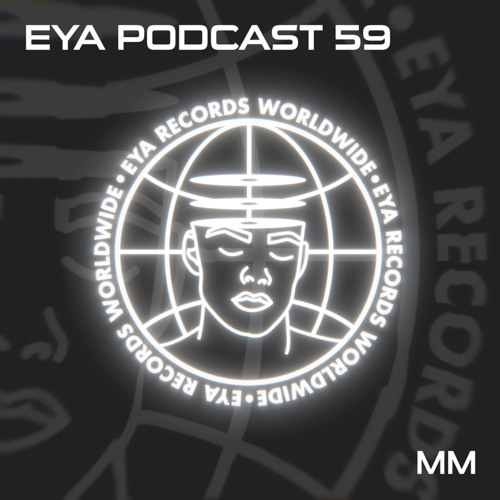 EYA RECORDS PODCAST 59 - MM