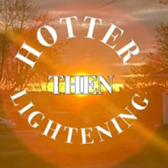 Hotter Than Lightning