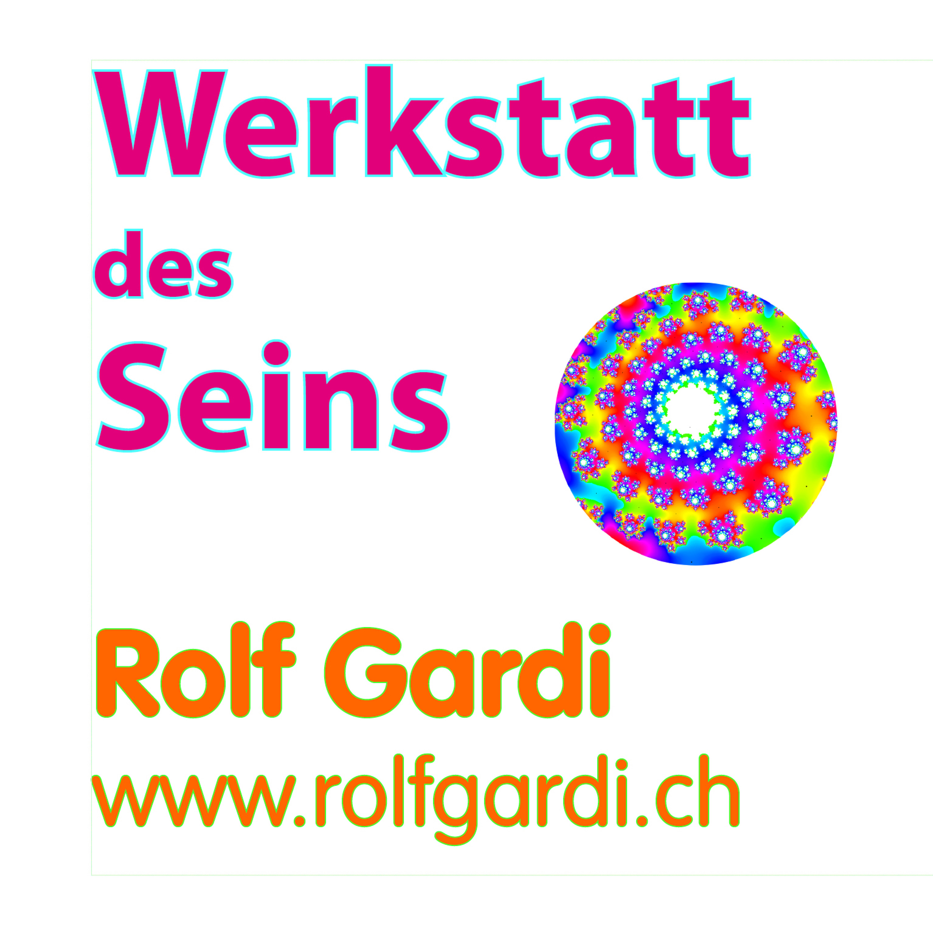 Werkstatt des Seins – Rolf Gardi\'s Podcast