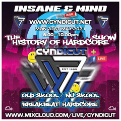 Insane & Mind "Live" Cyndicut.net - 1992-2021 Hardcore - 31st May 2021