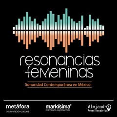 Resonancias femeninas. Sonoridad contemporánea en México