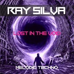 Ray Silva - Lost In The Void (Original Mix) (Melodic Techno) - 2024