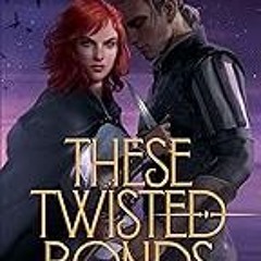 Get FREE B.o.o.k These Twisted Bonds (These Hollow Vows Book 2)