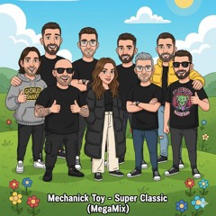 Mechanick Toy - Super Classic (MegaMix)