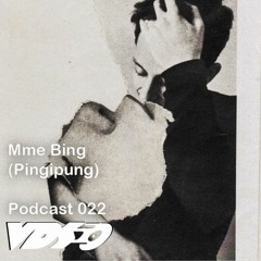 VDS Podcast Nr.022 w/ Mme Bing (Pingipung)