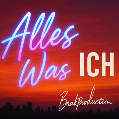 🎵 Alles Was Ich – BrakiProduction